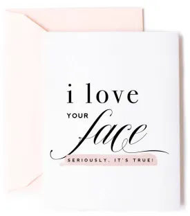 I Love Your Face - Love Card